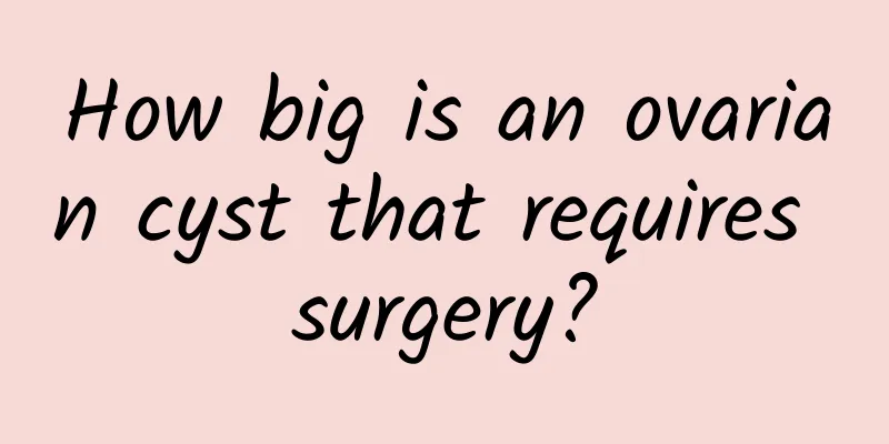 How big is an ovarian cyst that requires surgery?