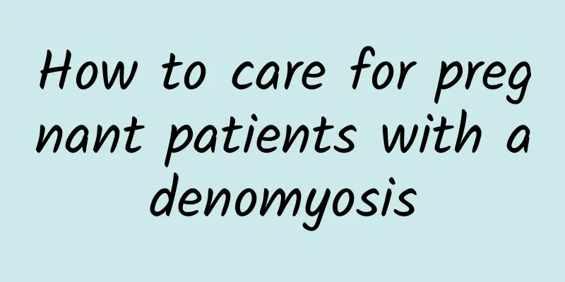 How to care for pregnant patients with adenomyosis
