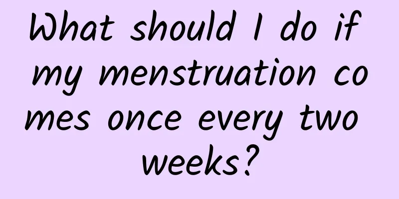 What should I do if my menstruation comes once every two weeks?