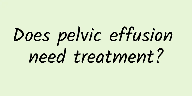 Does pelvic effusion need treatment?