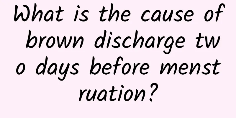 What is the cause of brown discharge two days before menstruation?