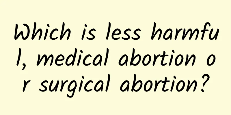 Which is less harmful, medical abortion or surgical abortion?