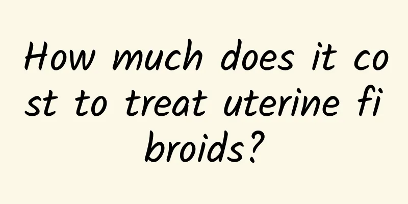 How much does it cost to treat uterine fibroids?