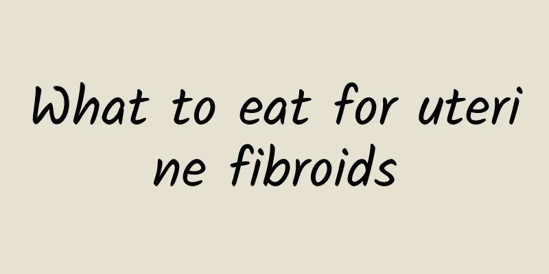 What to eat for uterine fibroids