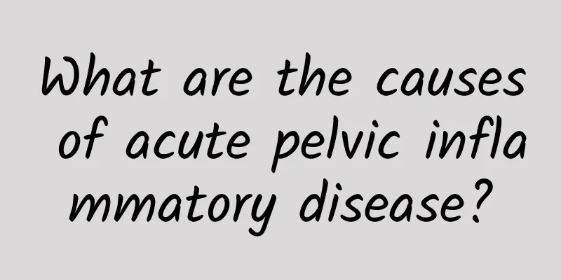 What are the causes of acute pelvic inflammatory disease?