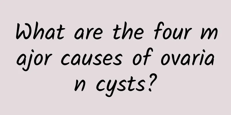 What are the four major causes of ovarian cysts?