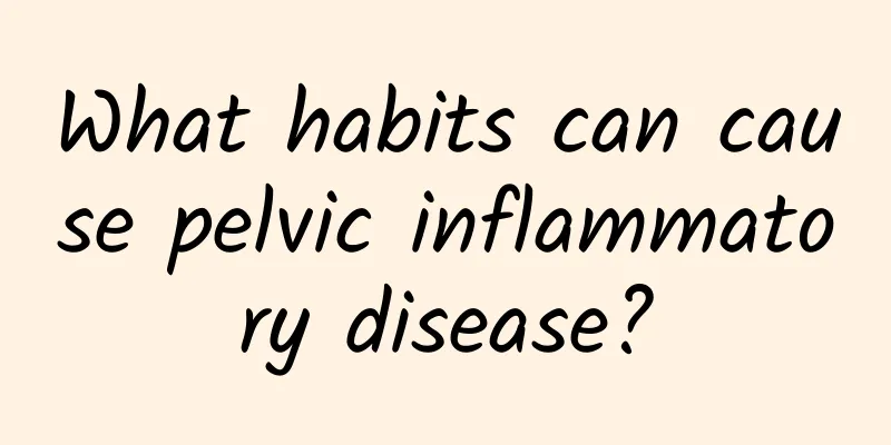 What habits can cause pelvic inflammatory disease?