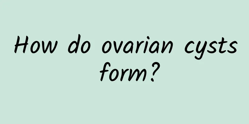 How do ovarian cysts form?
