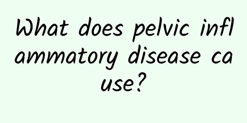 What does pelvic inflammatory disease cause?