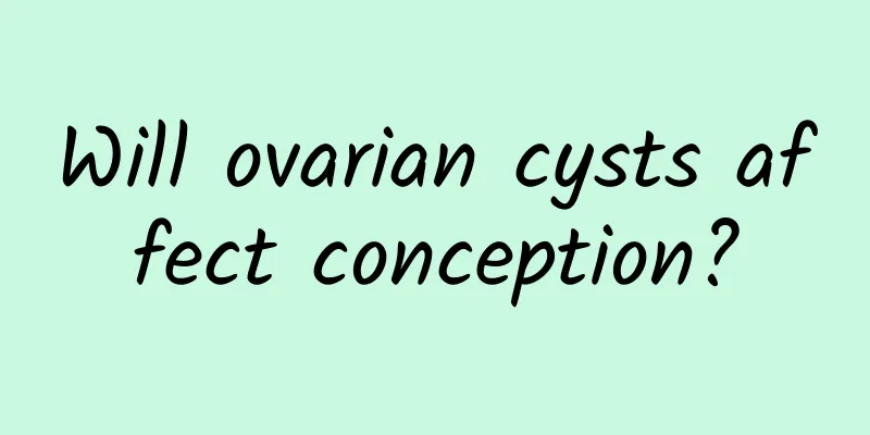 Will ovarian cysts affect conception?