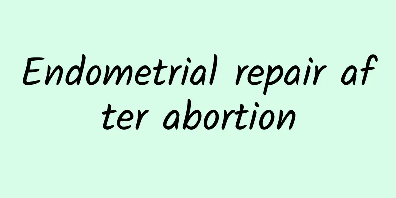 Endometrial repair after abortion