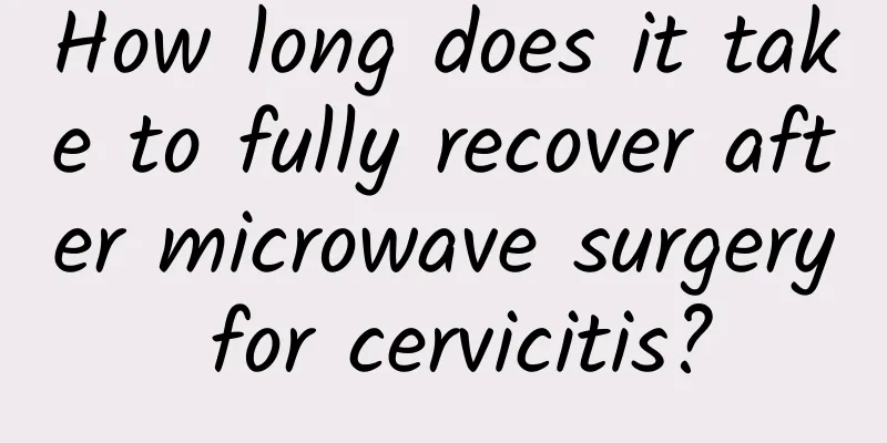 How long does it take to fully recover after microwave surgery for cervicitis?