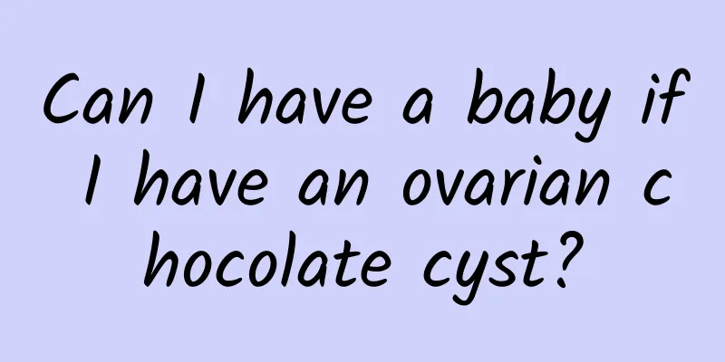 Can I have a baby if I have an ovarian chocolate cyst?