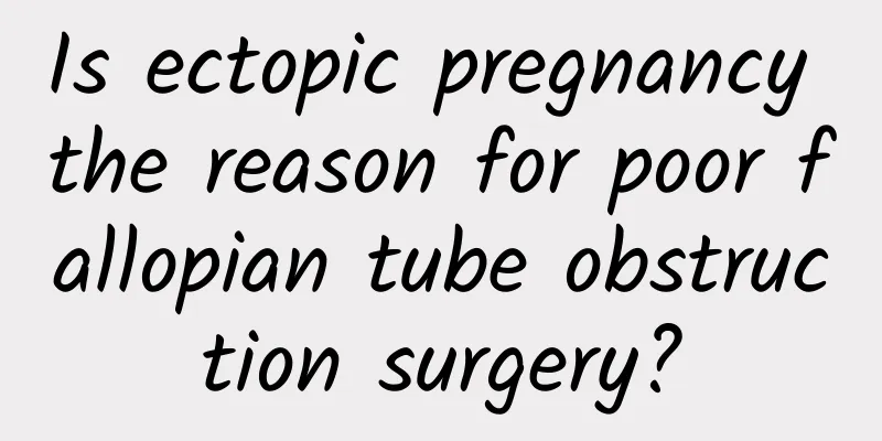 Is ectopic pregnancy the reason for poor fallopian tube obstruction surgery?