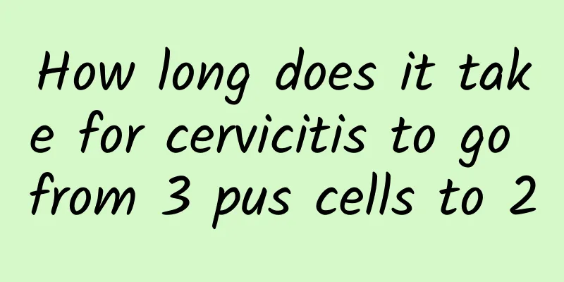 How long does it take for cervicitis to go from 3 pus cells to 2