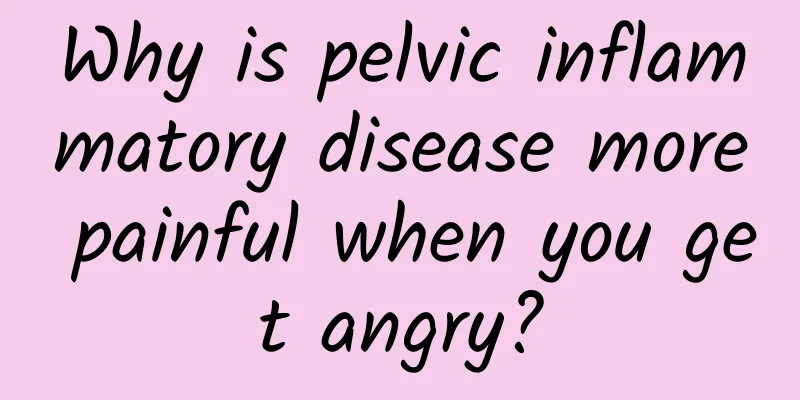 Why is pelvic inflammatory disease more painful when you get angry?