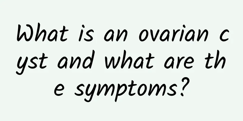 What is an ovarian cyst and what are the symptoms?