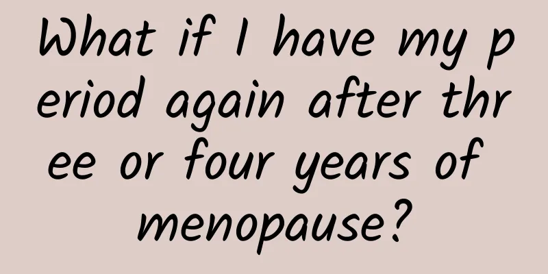 What if I have my period again after three or four years of menopause?