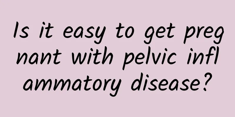 Is it easy to get pregnant with pelvic inflammatory disease?