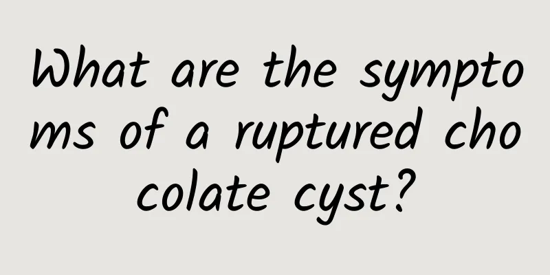 What are the symptoms of a ruptured chocolate cyst?