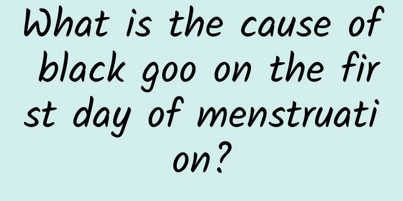 What is the cause of black goo on the first day of menstruation?