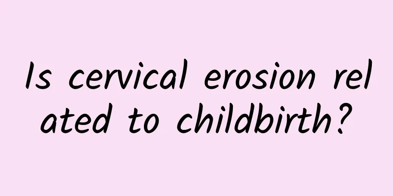 Is cervical erosion related to childbirth?