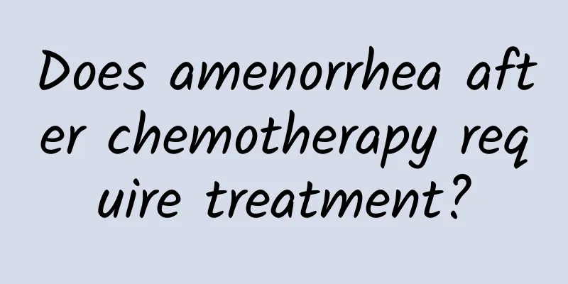 Does amenorrhea after chemotherapy require treatment?