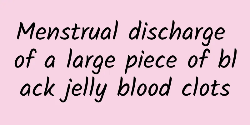 Menstrual discharge of a large piece of black jelly blood clots