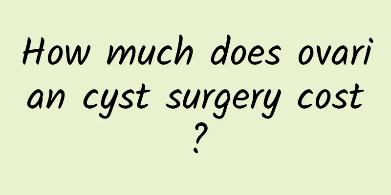How much does ovarian cyst surgery cost?