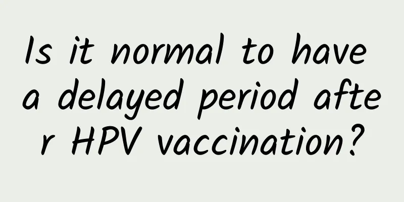 Is it normal to have a delayed period after HPV vaccination?
