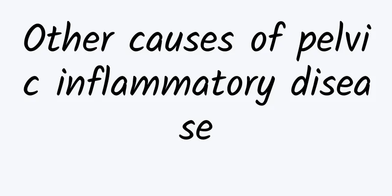 Other causes of pelvic inflammatory disease