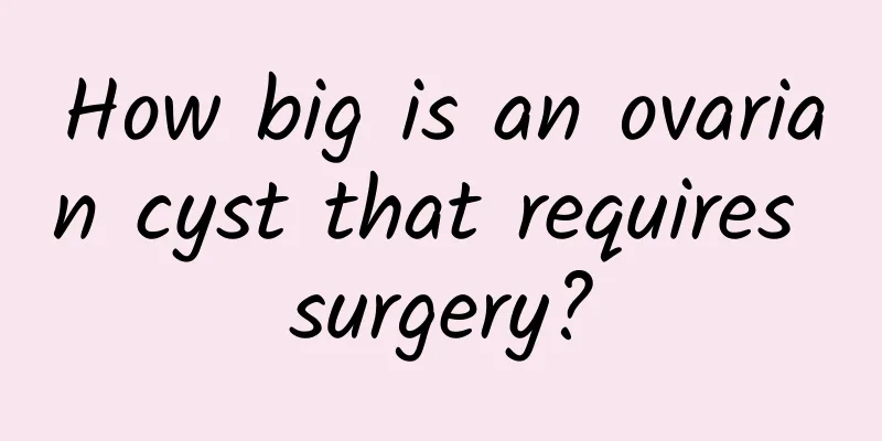 How big is an ovarian cyst that requires surgery?