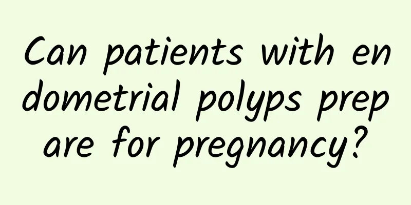 Can patients with endometrial polyps prepare for pregnancy?