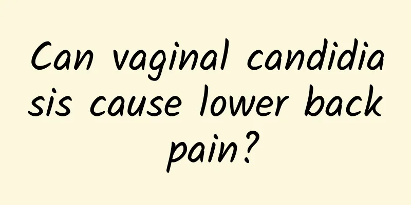 Can vaginal candidiasis cause lower back pain?