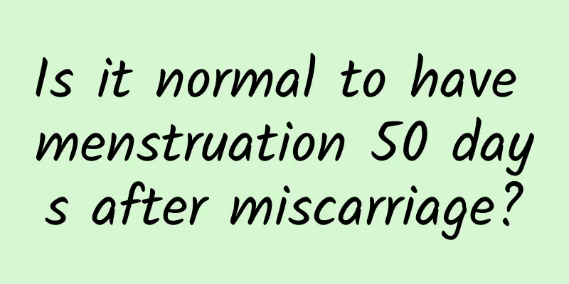 Is it normal to have menstruation 50 days after miscarriage?