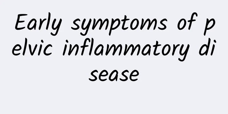 Early symptoms of pelvic inflammatory disease