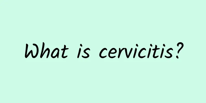What is cervicitis?