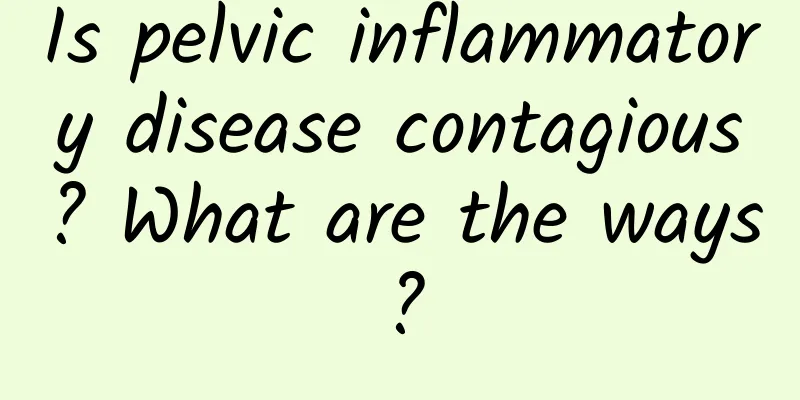 Is pelvic inflammatory disease contagious? What are the ways?