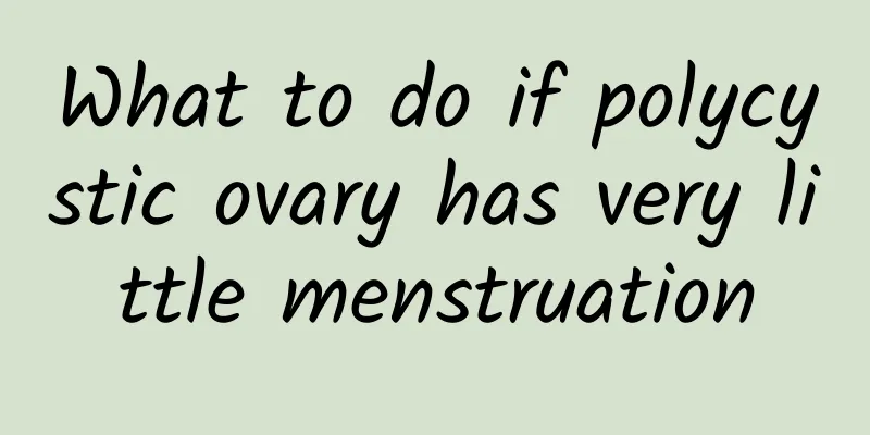 What to do if polycystic ovary has very little menstruation