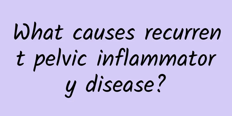 What causes recurrent pelvic inflammatory disease?