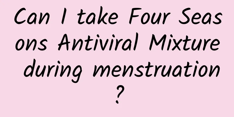 Can I take Four Seasons Antiviral Mixture during menstruation?