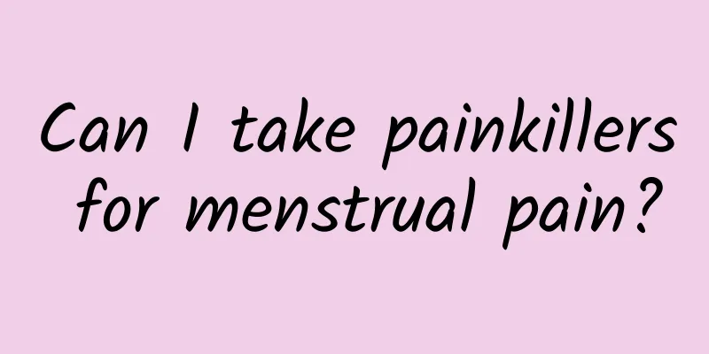 Can I take painkillers for menstrual pain?