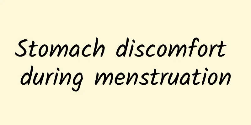 Stomach discomfort during menstruation