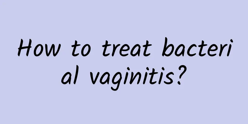 How to treat bacterial vaginitis?