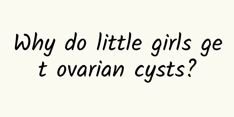 Why do little girls get ovarian cysts?