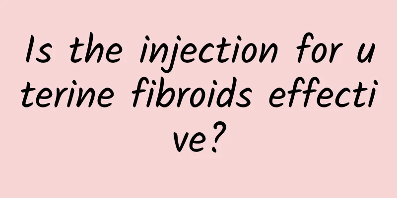 Is the injection for uterine fibroids effective?