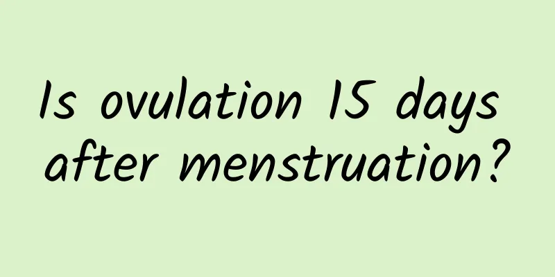 Is ovulation 15 days after menstruation?