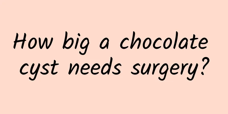 How big a chocolate cyst needs surgery?
