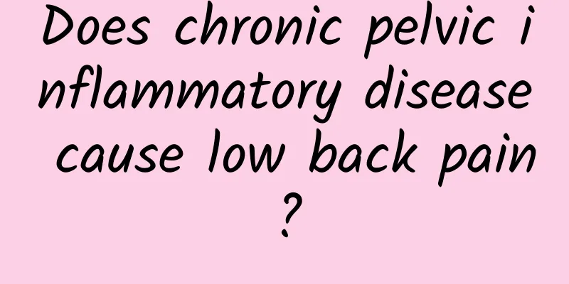 Does chronic pelvic inflammatory disease cause low back pain?