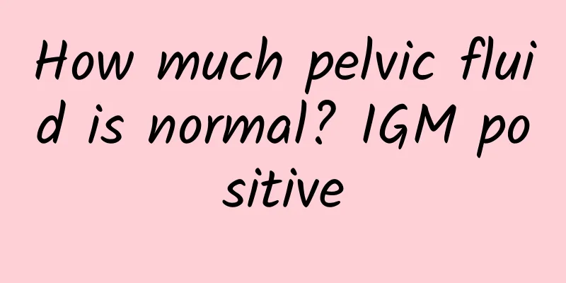 How much pelvic fluid is normal? IGM positive